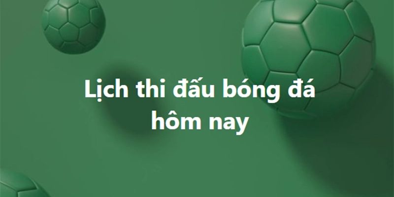 Lịch thi đấu bóng đá, Cakhiatv mang đến nhiều trải nghiệm thú vị