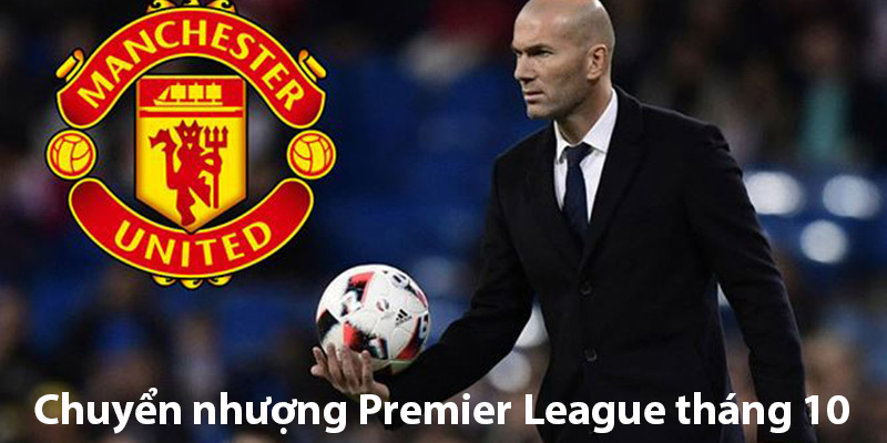 Chuyển nhượng Premier League tháng 10 được cập nhật mới nhất tại Cakhiatv